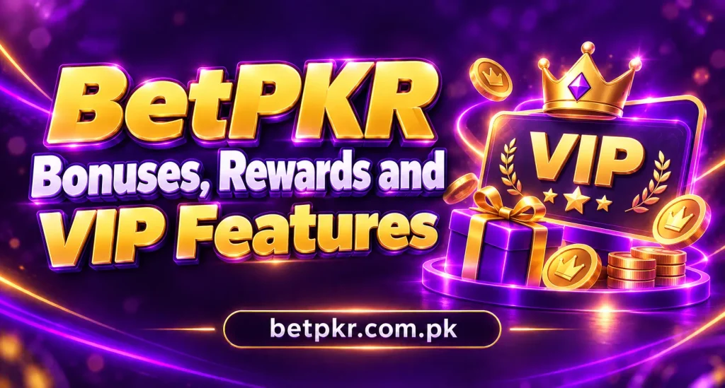 BetPKR Bonuses, Rewards and VIP Features